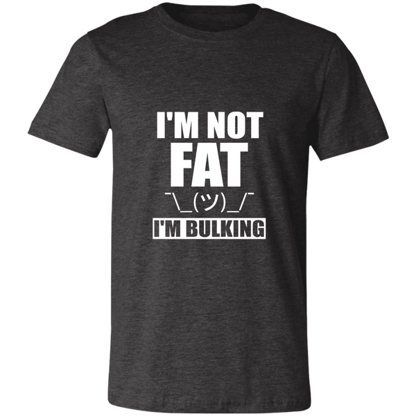 I'm not FAT, I'm bulking.