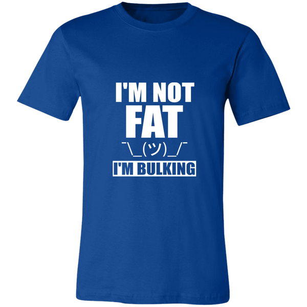 I'm not FAT, I'm bulking.