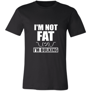 I'm not FAT, I'm bulking.