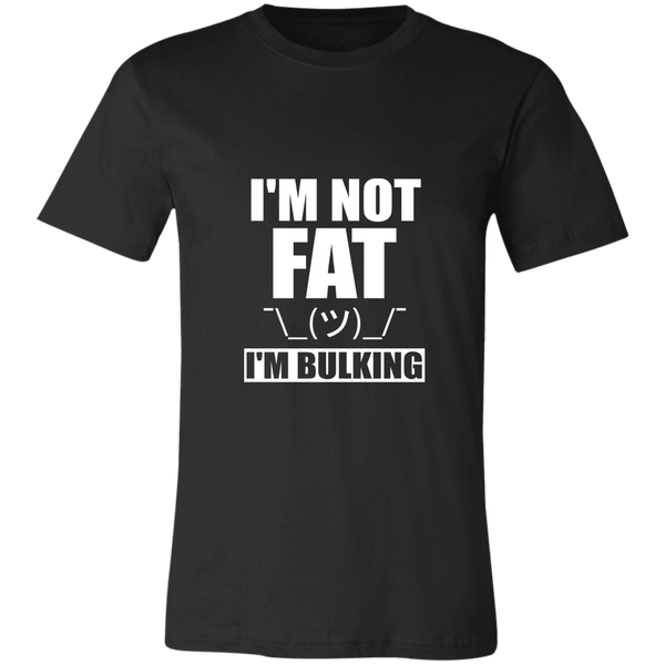 I'm not FAT, I'm bulking.